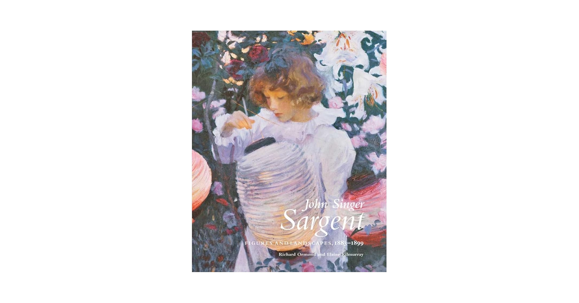 John Singer Sargent: Figures and Landscapes, 1883-1899: The John Singer Sargent: Figures and Landscapes, 1883-1899: The